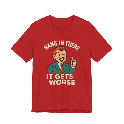 T-shirt drôle et sarcastique accrochez-vous ça va empirer, humour noir, chemise drôle graphique