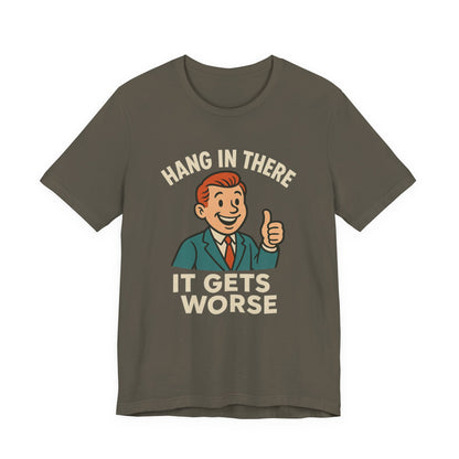 T-shirt drôle et sarcastique accrochez-vous ça va empirer, humour noir, chemise drôle graphique