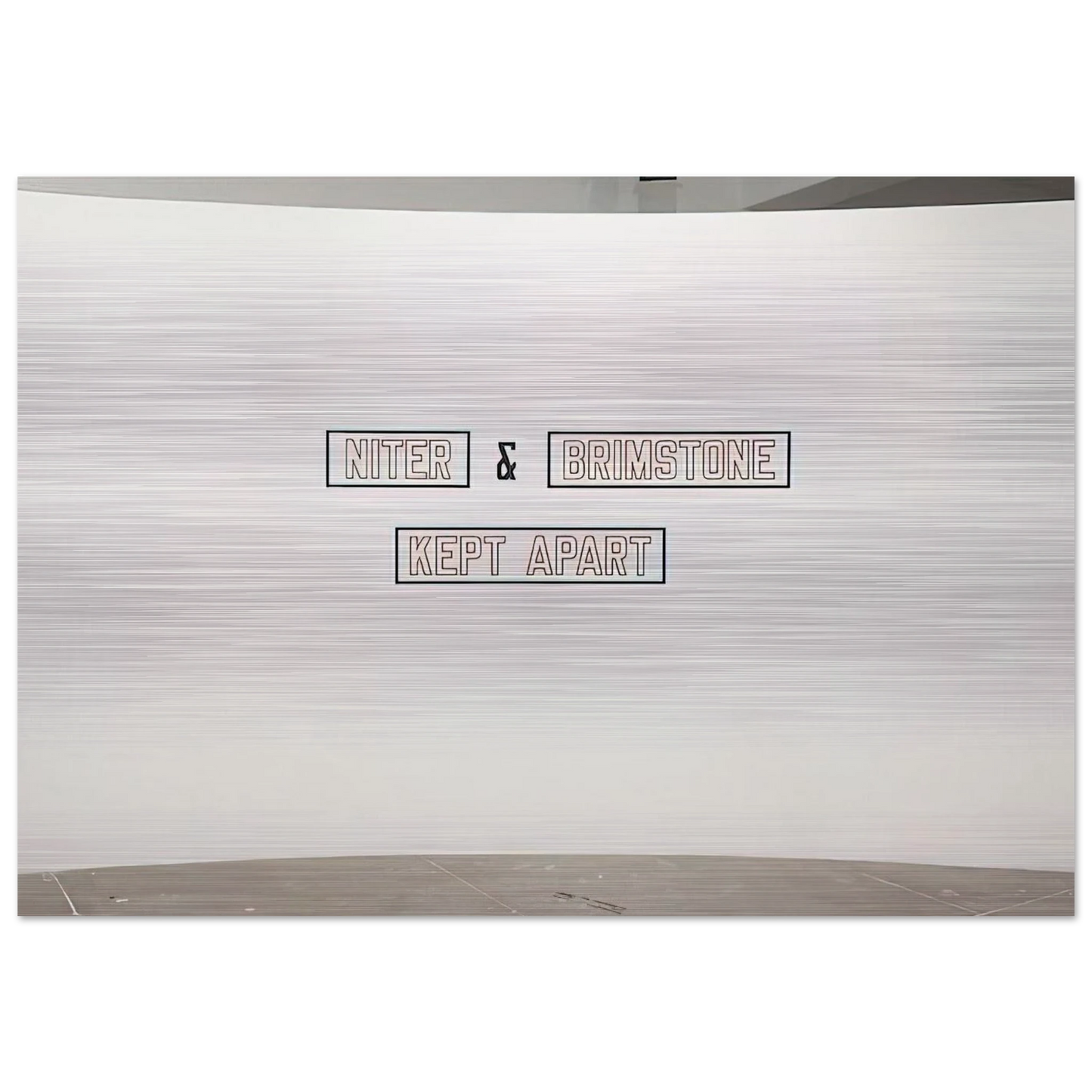 Niter  Brimstone Kept Apart - 1993 - Lawrence Weiner Brushed Aluminum Print - 70x100 cm / 28x40 inches | Lawrence Weiner Aluminum Print | Lawrence Weiner Prints