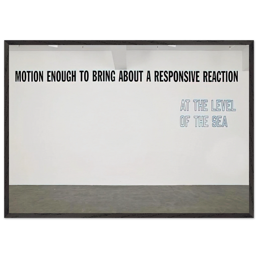 Motion Enough to Bring About - 2008 - Lawrence Weiner 70x100 cm / 28x40 inches Framed Art Print – Black Wooden Frame