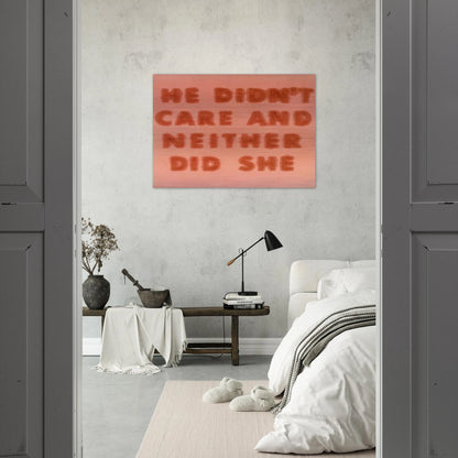 HE DIDN T CARE AND NEITHER DID SHE 1974 - Edward Ruscha Brushed Aluminum Print - 70x100 cm / 28x40 inches | Edward Ruscha Aluminum Print | Edward Ruscha Prints