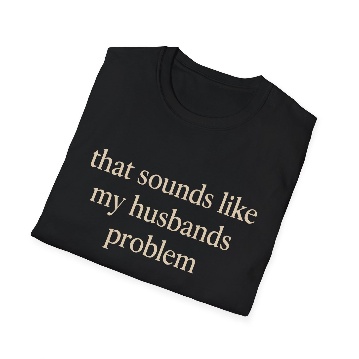 T-shirt "Femme Drôle", Humour Sarcastique sur le Mariage, "Ça Sonne Comme le Problème de Mon Mari" T-shirt, Cadeau d'Anniversaire, T-shirt Graphique pour Couples - Femmes