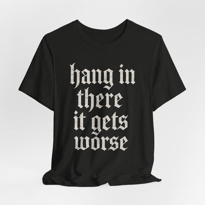 humour noir
Accroche-toi
Ça empire
Citation sarcastique drôle
T-shirt graphique drôle