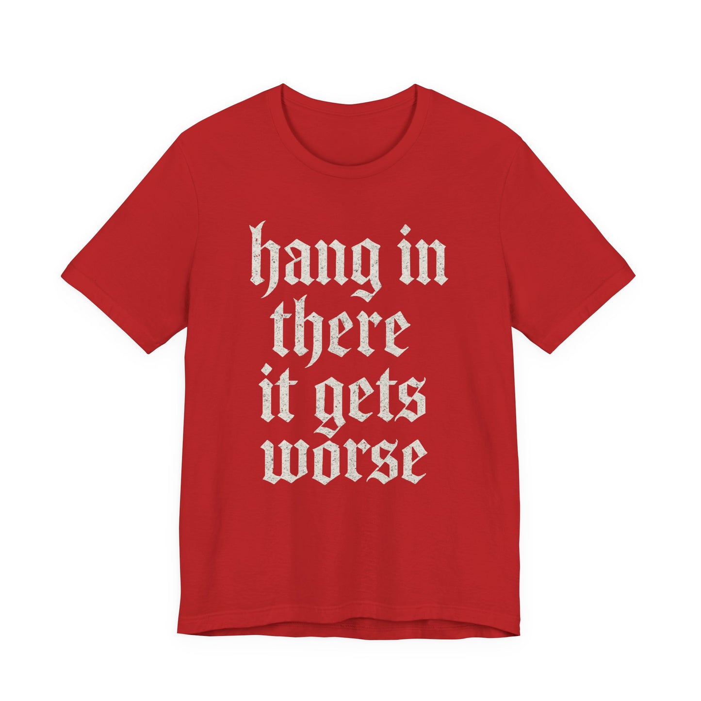 humour noir
Accroche-toi
Ça empire
Citation sarcastique drôle
T-shirt graphique drôle