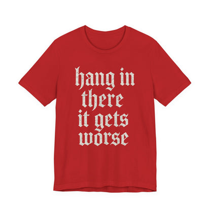 humour noir
Accroche-toi
Ça empire
Citation sarcastique drôle
T-shirt graphique drôle