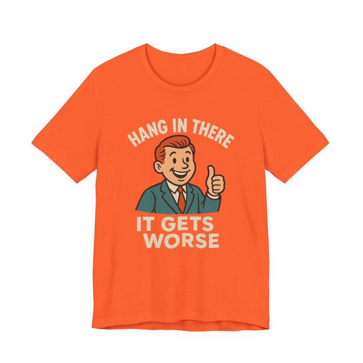 T-shirt drôle et sarcastique accrochez-vous ça va empirer, humour noir, chemise drôle graphique