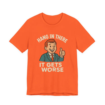 T-shirt drôle et sarcastique accrochez-vous ça va empirer, humour noir, chemise drôle graphique