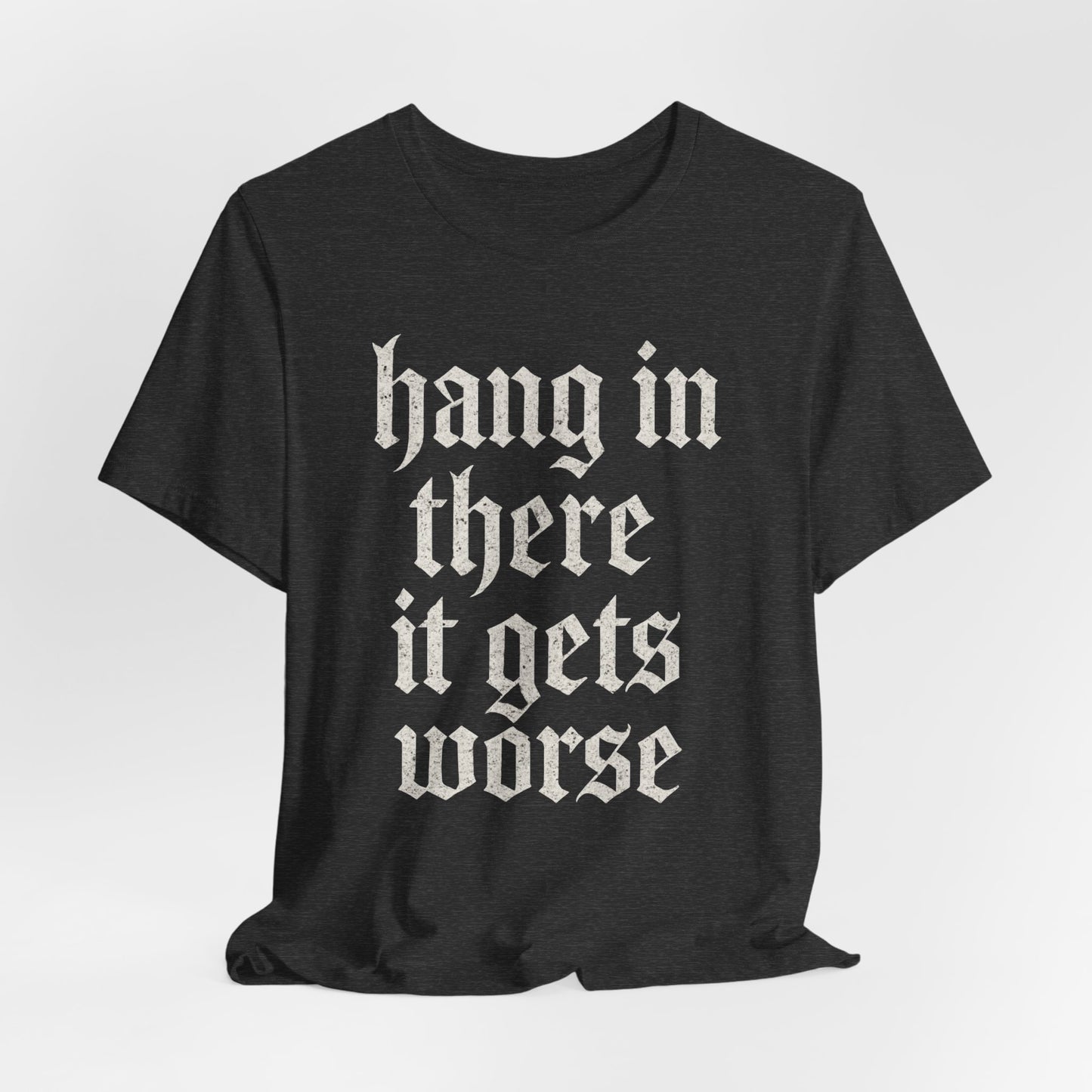 humour noir
Accroche-toi
Ça empire
Citation sarcastique drôle
T-shirt graphique drôle