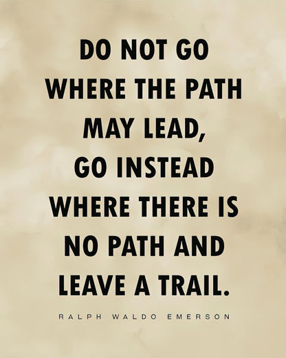 Do Not Go Where The Path May Lead Art Print | Ralph Waldo Emerson Quote | RedKalion