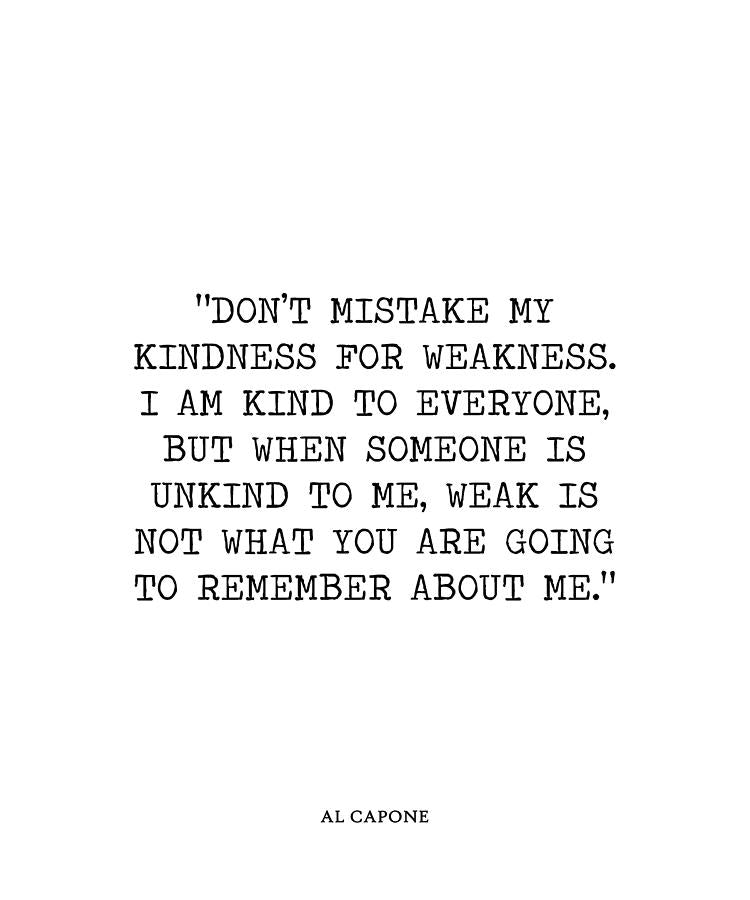 Don't Mistake My Kindness For Weakness Quote Art Print | RedKalion