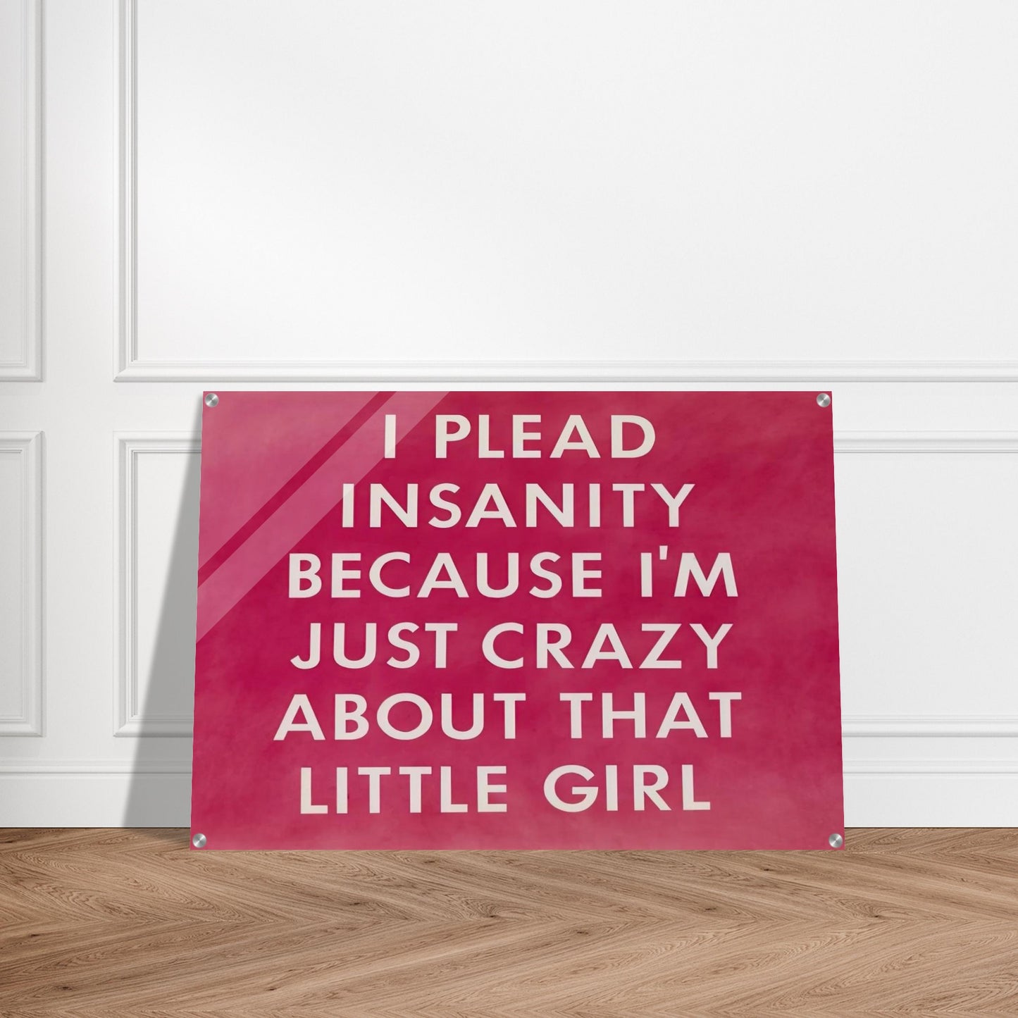 I PLEAD INSANITY BECAUSE I M JUST CRAZY ABOUT THAT GIRL 1976 - Edward Ruscha Acrylic Print - 70x100 cm / 28x40″ inches