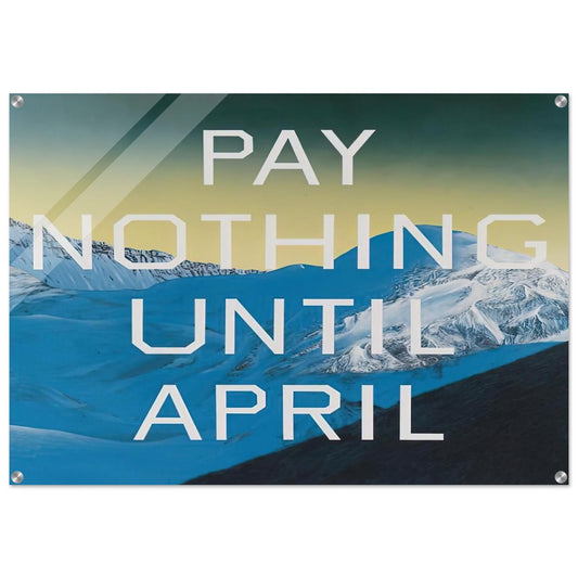 PAY NOTHING UNTIL APRIL 2003 - Edward Ruscha Acrylic Print - 70x100 cm / 28x40″ inches