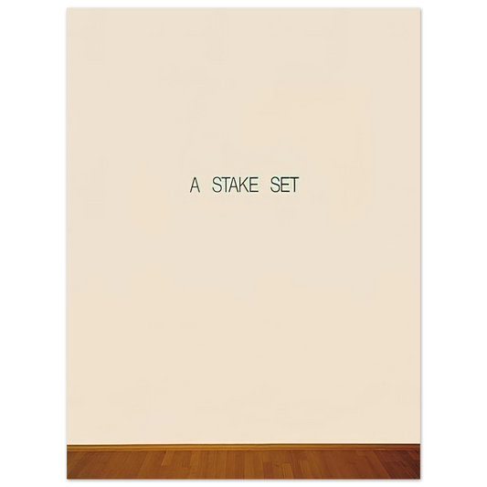 Lawrence Weiner - A Stake Set - 1969  75x100 cm / 30x40inches Fine Art Poster
