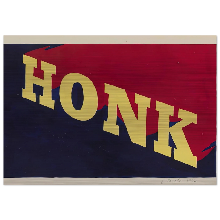 HONK 1962 - Edward Ruscha Brushed Aluminum Print - 70x100 cm / 28x40 inches | Edward Ruscha Aluminum Print | Edward Ruscha Prints