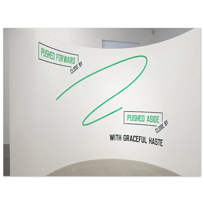 Lawrence Weiner - Pushed Forward... - 2009  75x100 cm / 30x40inches Fine Art Poster