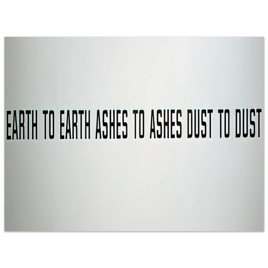 Lawrence Weiner - Earth to Earth Ashes to Ashes Dust to Dust - 1970  75x100 cm / 30x40inches Fine Art Poster